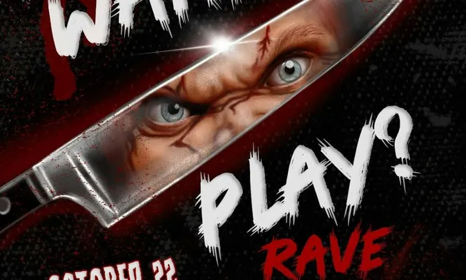 WANNA PLAY? CHUCKY RAVE