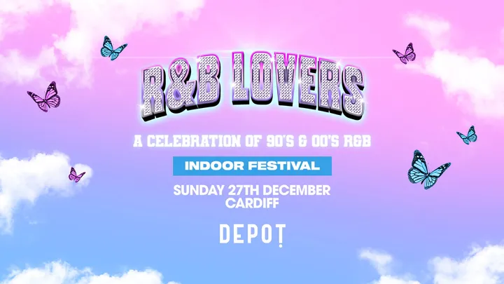 R&B Lovers - Sunday 27th December - DEPOT Cardiff [PRESALE DISCOUNTED TICKETS ON SALE NOW!]