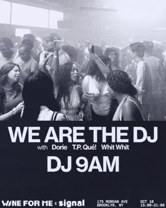 Wine For Me presents: We Are The DJ with Dorie, T.P.Que, Whit Whit, DJ 9AM