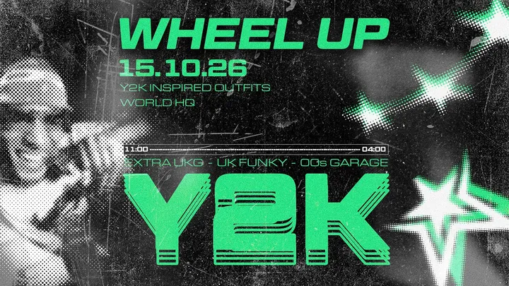 WHEEL UP: Y2K GARAGE // EXTRA UK GARAGE, UK FUNKY, 00s GARAGE // THURSDAY 15TH OCTOBER @ WHQ