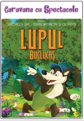 Lupul Buclucaș - teatru pentru copii @ Restaurant Hanu’ lui Manuc