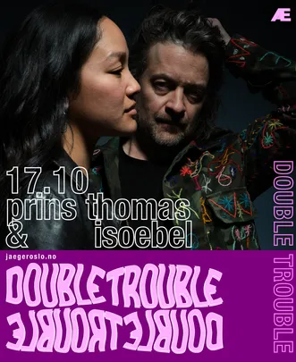 Double Trouble: Prins Thomas + Isoebel