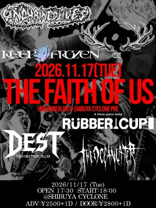 UNCHAINEDLIVES × CYCLONE pre. THE FAITH OF US