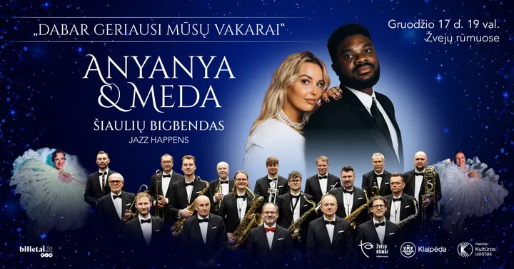 ANYANYA & MEDA | ŠIAULIŲ BIGBENDAS ''DABAR GERIAUSI MŪSŲ VAKARAI''