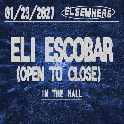 Eli Escobar (Open to Close)