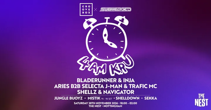 4AM KRU & MORE | Groovebox X Submerged at The Nest