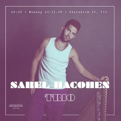 *Sarel Hacohen Trio | טריו – שראל הכהן*
