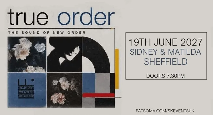 True Order - The Sound Of  New Order - Sidney & Matilda, Sheffield