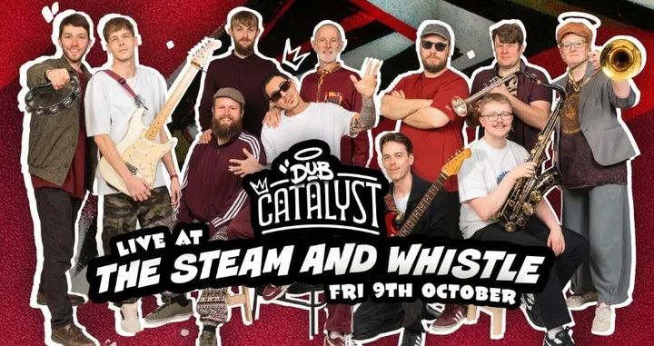 DOWN TO THE NUB TOUR: DUB CATALYST LIVE AT THE STEAM AND WHISTLE