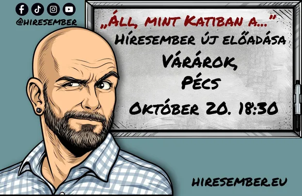 Áll, mint Katiban a ... // Pécs