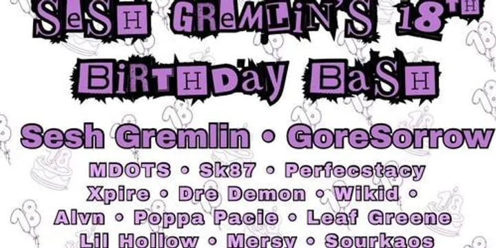 SESH GREMLINS B DAY BASH