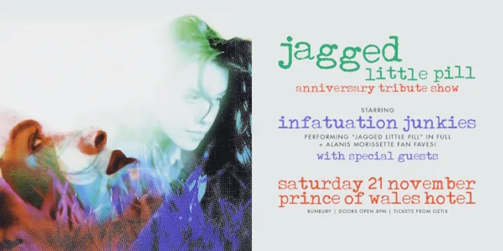 "JAGGED LITTLE PILL" ANNIVERSARY TRIBUTE SHOW | performed by INFATUATION JUNKIES | BUNBURY