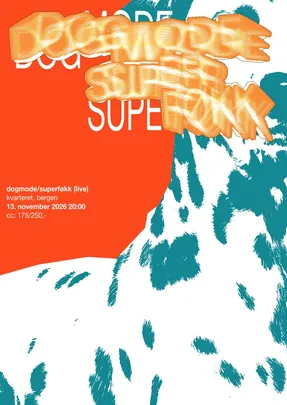 Superføkk + DOGMODE // ASF // Kvarteret