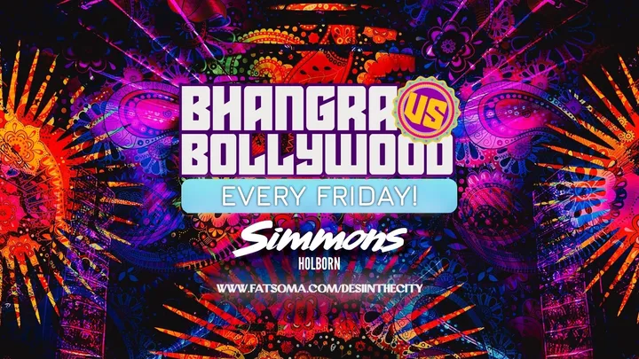 BHANGRA vs BOLLYWOOD! | EVERY FRIDAY! | 16.10.26 | SIMMONS HOLBORN
