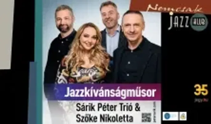Sárik Péter Trió & Szőke Nikoletta - Jazzkívánságműsor - Nemcsak Jazz Klub