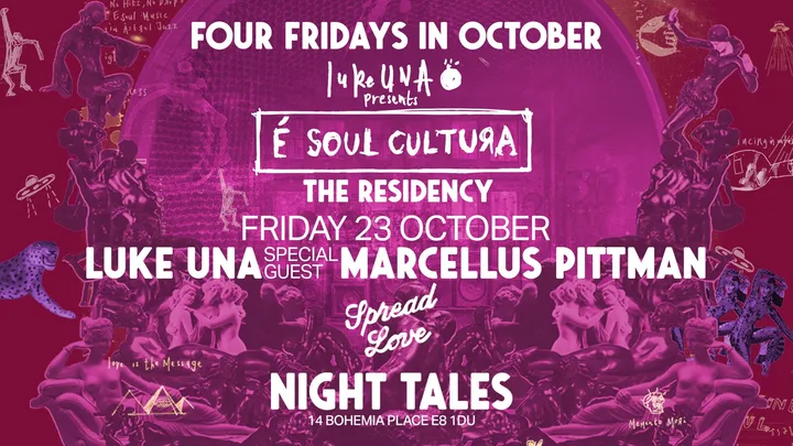 Night Tales: Luke Una & Marcellus Pittman - The 'É Soul Cultura' Residency [4 Fridays In Oct]