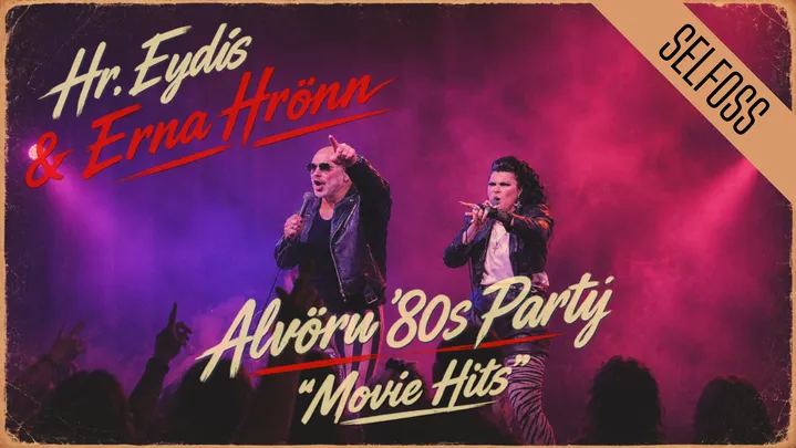Alvöru '80s partý – Movie Hits - Hr. Eydís & Erna Hrönn á Selfossi