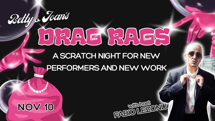 Drag Rags Scratch Night at Betty & Joan's (Tues 10 Nov)