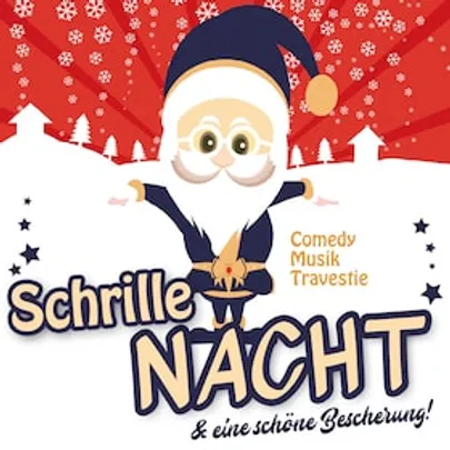 Schrille Nacht - & eine schöne Bescherung! (Comedy, Musik & Travestie)