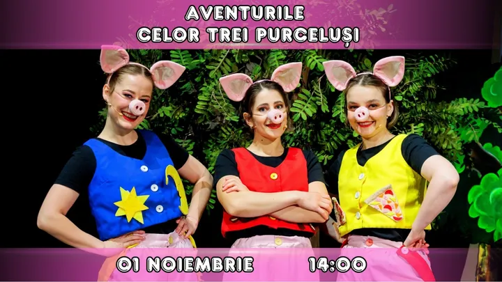 Aventurile celor Trei Purcelusi - Spectacol Interactiv pentru Copii  | Teatrul Planeta Clounella | 01 NOIEMBRIE 2026, 14-00