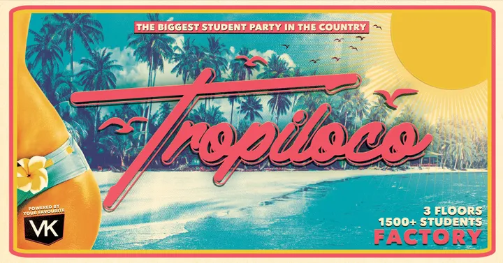 🌴🪩 TROPILOCO MANCHESTER 🪩🌴 POWERED BY VK! 🌴☀️ THE UK’S BIGGEST PARTY BRAND // EVERY THURSDAY @ FACTORY!