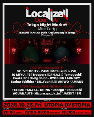 Localize! Open Air x Tokyo Night Market After Party -TETSUJI TANAKA 30th Anniversary