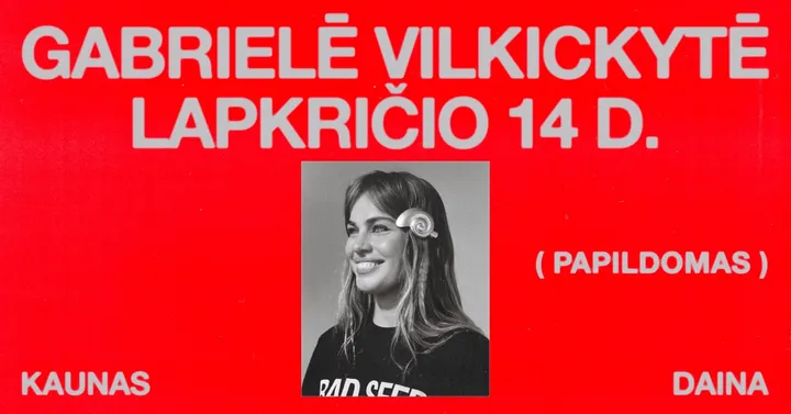 GABRIELĖ VILKICKYTĖ | DAINA | Papildomas