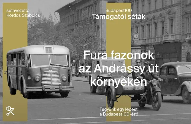 Fura fazonok az Andrássy út környékén | Budapest100 Támogatói séták