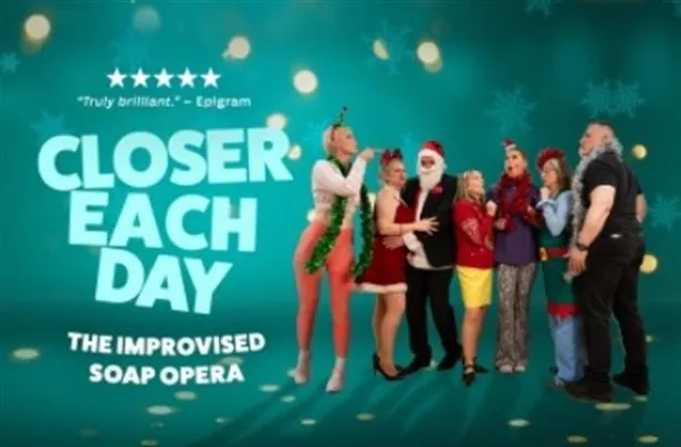 CLOSER EACH DAY: THE IMPROVISED SOAP OPERA CHRISTMAS SPECIAL