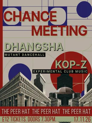 Chance Meeting: Dhangsha + Kop-Z