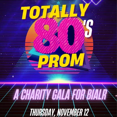Totally 80s Prom: A Charity Gala for BIALR