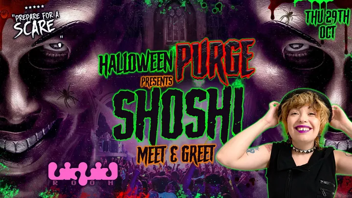 HALLOWEEN PURGE presents SHOSHI🩸 MEET& GREET 😈 Edinburgh's Biggest Halloween Event 🎃