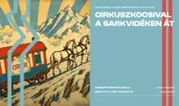 Cirkuszkocsival a sarkvidéken át