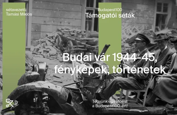 Budai Vár 1944-45, fényképek, történetek | Budapest100 Támogatói séták