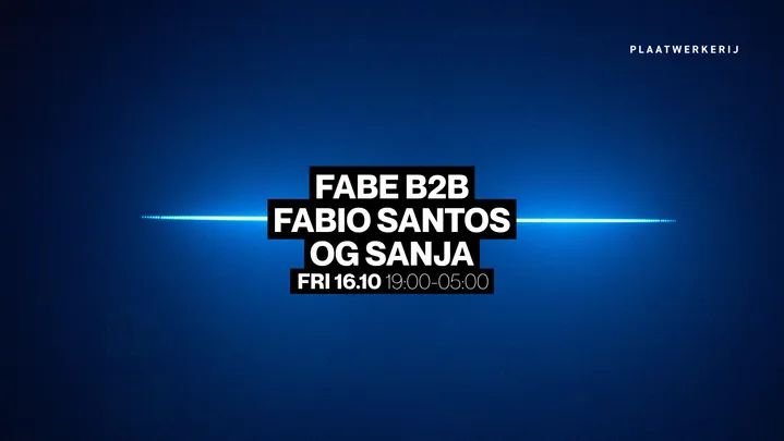 Fabe B2B Fabio Santos (5hrs) - OG Sanja