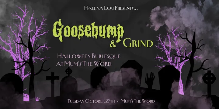 Goosebump & Grind