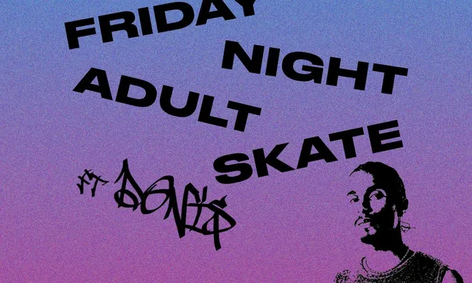 Friday Night Adult Skate ft. Donis (skate)