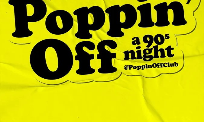 Poppin' Off: a 90s night
