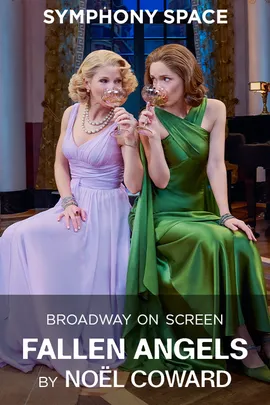 Broadway on Screen: Fallen Angels by Noël Coward